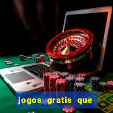 jogos gratis que realmente ganha dinheiro